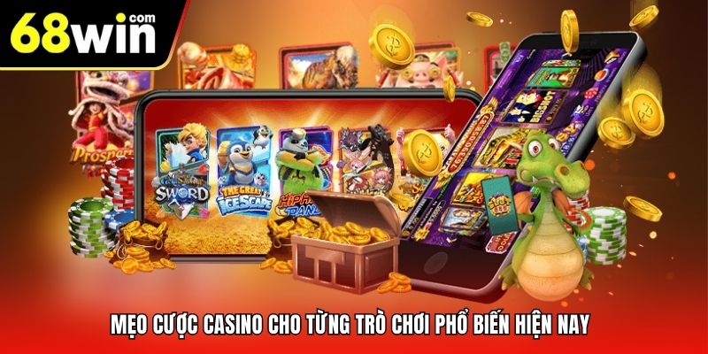 Mẹo cược casino cho từng trò chơi phổ biến hiện nay